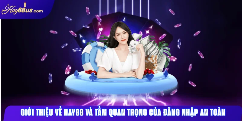 giới thiệu về hay88 khi đăng nhập