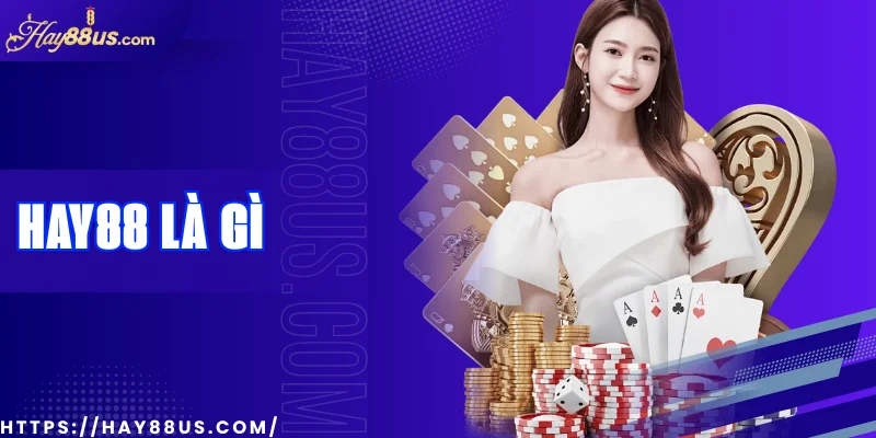 Hay88 là gì?