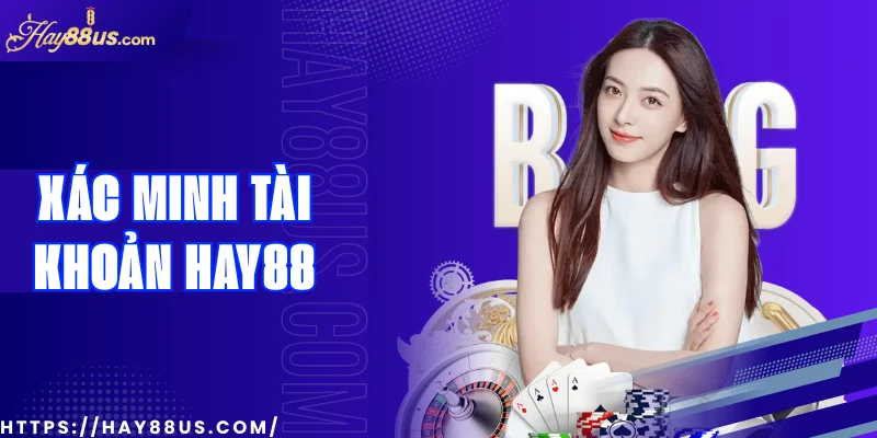Xác minh tài khoản Hay88