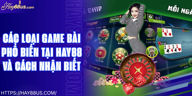 Các Loại Game Bài Phổ Biến Tại Hay88