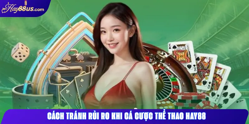 Cách tránh rủi ro khi cá cược thể thao Hay88